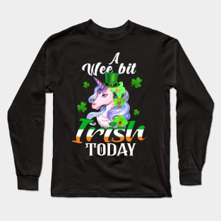 A Wee Bit Irish Today Unicorn St Patrick's Day Long Sleeve T-Shirt